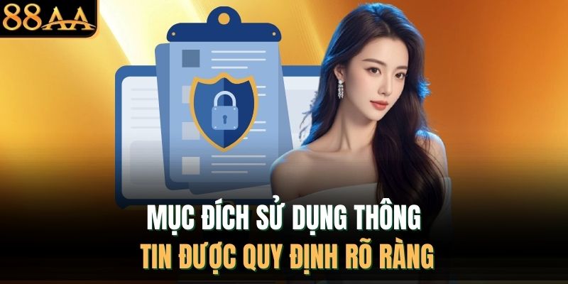 Mục đích sử dụng thông tin được quy định rõ ràng