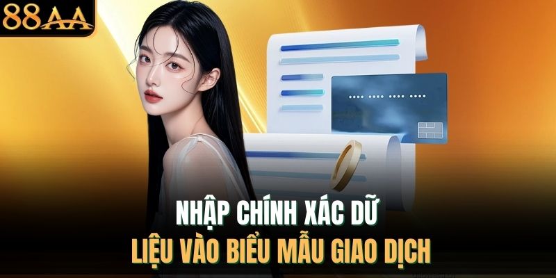 Nhập chính xác dữ liệu vào biểu mẫu giao dịch