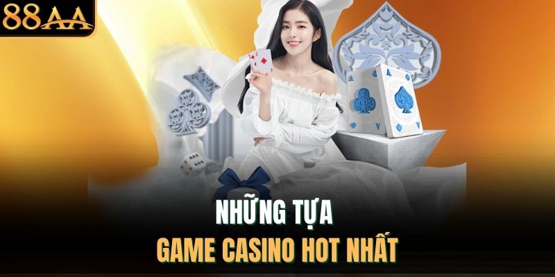 Những tựa game casino hot nhất