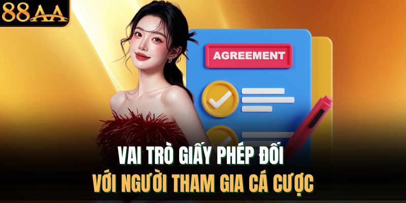 Vai trò giấy phép đối với người tham gia cá cược
