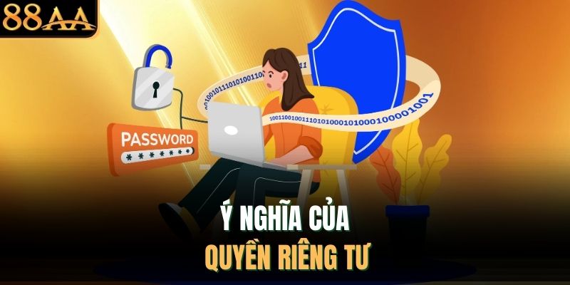 Ý nghĩa của quyền riêng tư